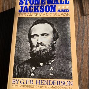 Stonewall Jackson & The American Civil War by GFR Henderson